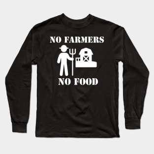 No Farmers No Food Long Sleeve T-Shirt